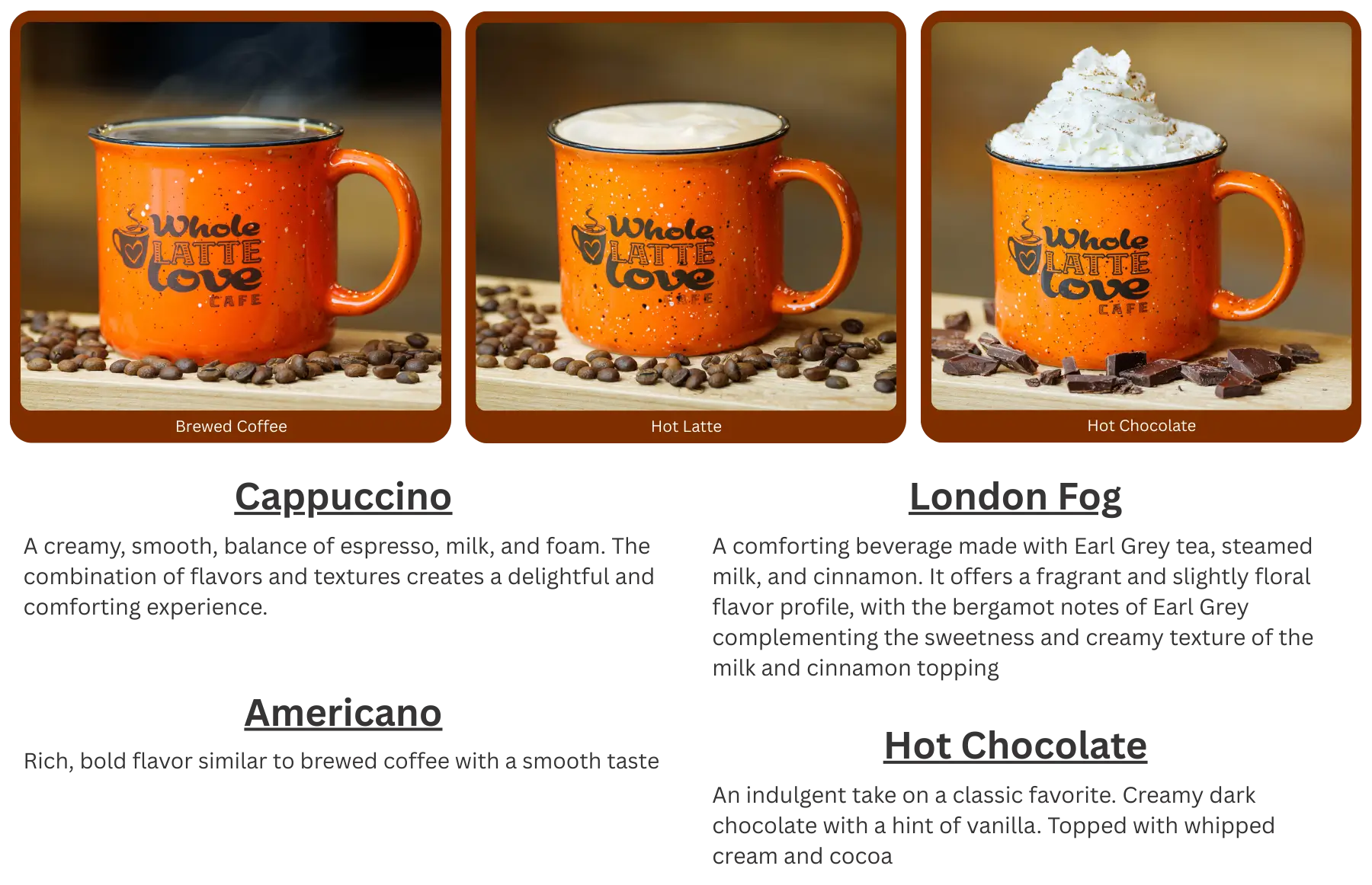 full-width-hot-beverages-2 Three orange mugs labeled "Whole Latte Love Café" containing brewed coffee, hot latte, and hot chocolate, each surrounded by coffee beans or chocolate pieces.