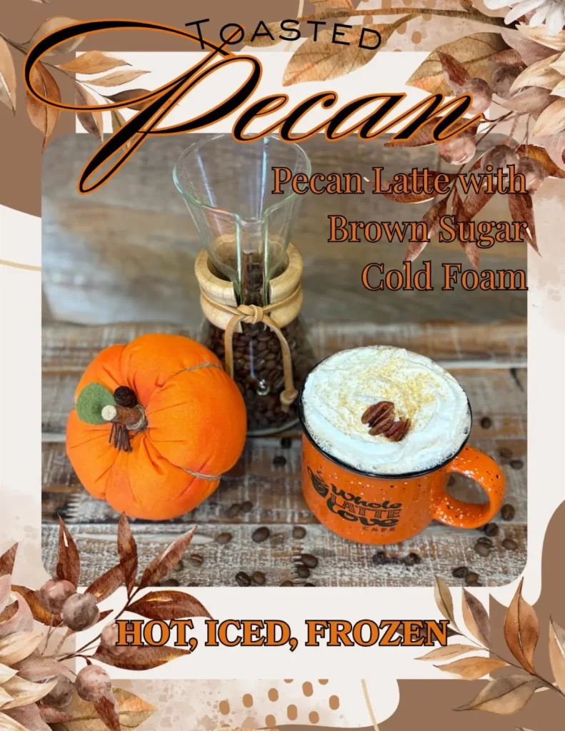 A mug of pecan latte with whipped cream and a pecan on top, beside a small pumpkin and a coffee carafe, with text advertising toasted pecan latte options.